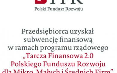 Otrzymaliśmy Subwencje z Polskiego Funduszu Rozwoju S.A. w ramach Tarczy Finansowej 2.0